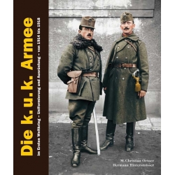 Ortner / Hinterstoisser: k.u.k. Armee 1914-1918