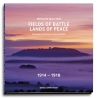 Fields of Battle Lands of Peace 1914 - 1918