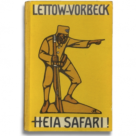 Lettow-Vorbeck: Heia Safari!